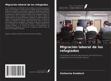 Copertina di Migración laboral de los refugiados