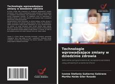 Bookcover of Technologie wprowadzające zmiany w dziedzinie zdrowia