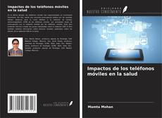 Copertina di Impactos de los teléfonos móviles en la salud