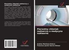 Borítókép a  Pierwotny chłoniak nadnerczy a medycyna nuklearna - hoz