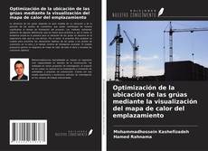 Buchcover von Optimización de la ubicación de las grúas mediante la visualización del mapa de calor del emplazamiento