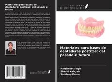 Copertina di Materiales para bases de dentaduras postizas: del pasado al futuro