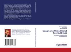 Bookcover of Using Some Untraditional Feed Additives