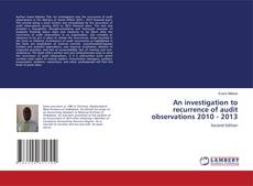Capa do livro de An investigation to recurrence of audit observations 2010 - 2013 
