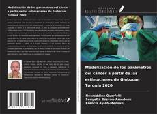 Copertina di Modelización de los parámetros del cáncer a partir de las estimaciones de Globocan Turquía 2020