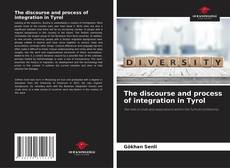 Bookcover of The discourse and process of integration in Tyrol