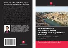 Borítókép a  Interação entre biotectura, novas tecnologias e arquitetura biofílica - hoz