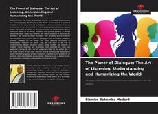 Portada del libro de The Power of Dialogue: The Art of Listening, Understanding and Humanizing the World