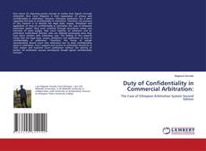 Portada del libro de Duty of Confidentiality in Commercial Arbitration: