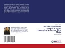 Capa do livro de Buprenorphine with Lignocaine versus Lignocaine- A Double Blind Study 