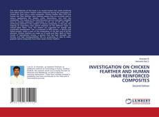 Portada del libro de INVESTIGATION ON CHICKEN FEARTHER AND HUMAN HAIR REINFORCED COMPOSITES