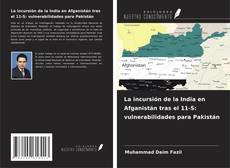 Copertina di La incursión de la India en Afganistán tras el 11-S: vulnerabilidades para Pakistán