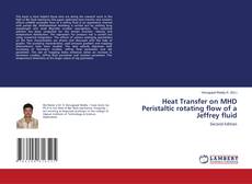 Couverture de Heat Transfer on MHD Peristaltic rotating flow of a Jeffrey fluid