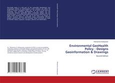 Portada del libro de Environmental GeoHealth Policy - Designs Geoinformation & Drawings