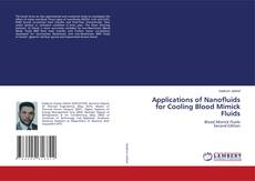 Portada del libro de Applications of Nanofluids for Cooling Blood Mimick Fluids