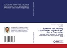 Bookcover of Synthesis and Property Evaluation of Al6061-Gr-WC Hybrid Composites