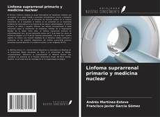 Buchcover von Linfoma suprarrenal primario y medicina nuclear