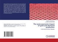 Buchcover von The socio-economic impact of gold and diamond production