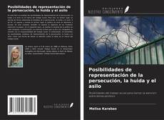 Buchcover von Posibilidades de representación de la persecución, la huida y el asilo