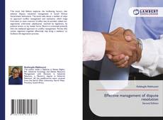 Bookcover of Effective management of dispute resolution