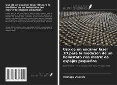 Copertina di Uso de un escáner láser 3D para la medición de un heliostato con matriz de espejos pequeños