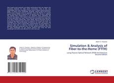 Bookcover of Simulation & Analysis of Fiber-to-the-Home (FTTH)