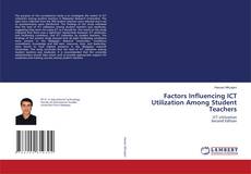 Couverture de Factors Influencing ICT Utilization Among Student Teachers