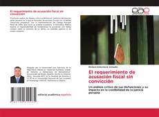 Portada del libro de El requerimiento de acusación fiscal sin convicción