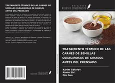 Portada del libro de TRATAMIENTO TÉRMICO DE LAS CARNES DE SEMILLAS OLEAGINOSAS DE GIRASOL ANTES DEL PRENSADO