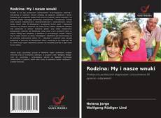 Borítókép a  Rodzina: My i nasze wnuki - hoz