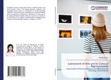 Bookcover of Latticework of Arts and Its Cultural Representation