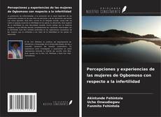 Buchcover von Percepciones y experiencias de las mujeres de Ogbomoso con respecto a la infertilidad