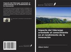 Copertina di Impacto del liderazgo orientado al conocimiento en el rendimiento de la innovación