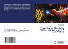 Bookcover of Phase Change Material as Thermal Energy Storage: A CFD Analysis