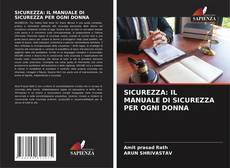 Couverture de SICUREZZA: IL MANUALE DI SICUREZZA PER OGNI DONNA