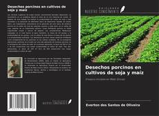 Copertina di Desechos porcinos en cultivos de soja y maíz
