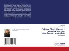 Couverture de Salivary Gland disorders, anomaly and new classification - an update