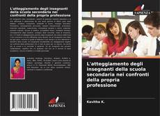 Couverture de L'atteggiamento degli insegnanti della scuola secondaria nei confronti della propria professione