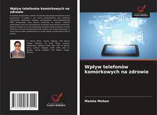 Bookcover of Wpływ telefonów komórkowych na zdrowie
