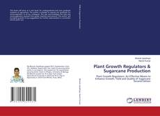 Bookcover of Plant Growth Regulators & Sugarcane Production