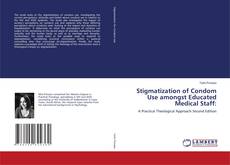 Bookcover of Stigmatization of Condom Use amongst Educated Medical Staff: