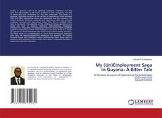 Borítókép a  My (Un)Employment Saga in Guyana: A Bitter Tale - hoz