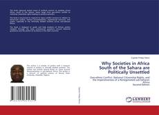 Why Societies in Africa South of the Sahara are Politically Unsettled kitap kapağı