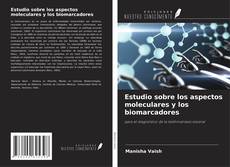 Copertina di Estudio sobre los aspectos moleculares y los biomarcadores