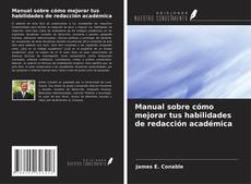 Copertina di Manual sobre cómo mejorar tus habilidades de redacción académica