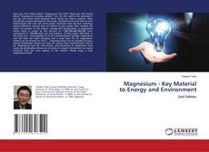 Bookcover of Magnesium - Key Material to Energy and Environment