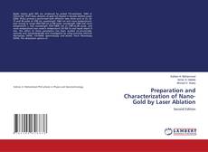 Bookcover of Preparation and Characterization of Nano-Gold by Laser Ablation