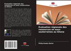 Copertina di Évaluation régionale des ressources en eaux souterraines au Ghana