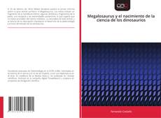 Couverture de Megalosaurus y el nacimiento de la ciencia de los dinosaurios