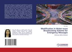 Modification in Water-wave Broadcasting Scheme for Emergency Messages kitap kapağı
